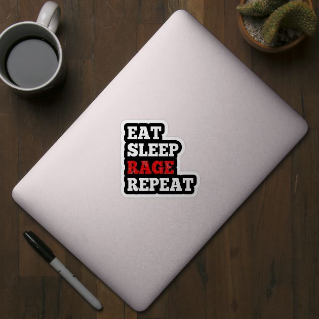 Eat Sleep Rage Repeat for RPG Roleplaying Gamers by HopeandHobby